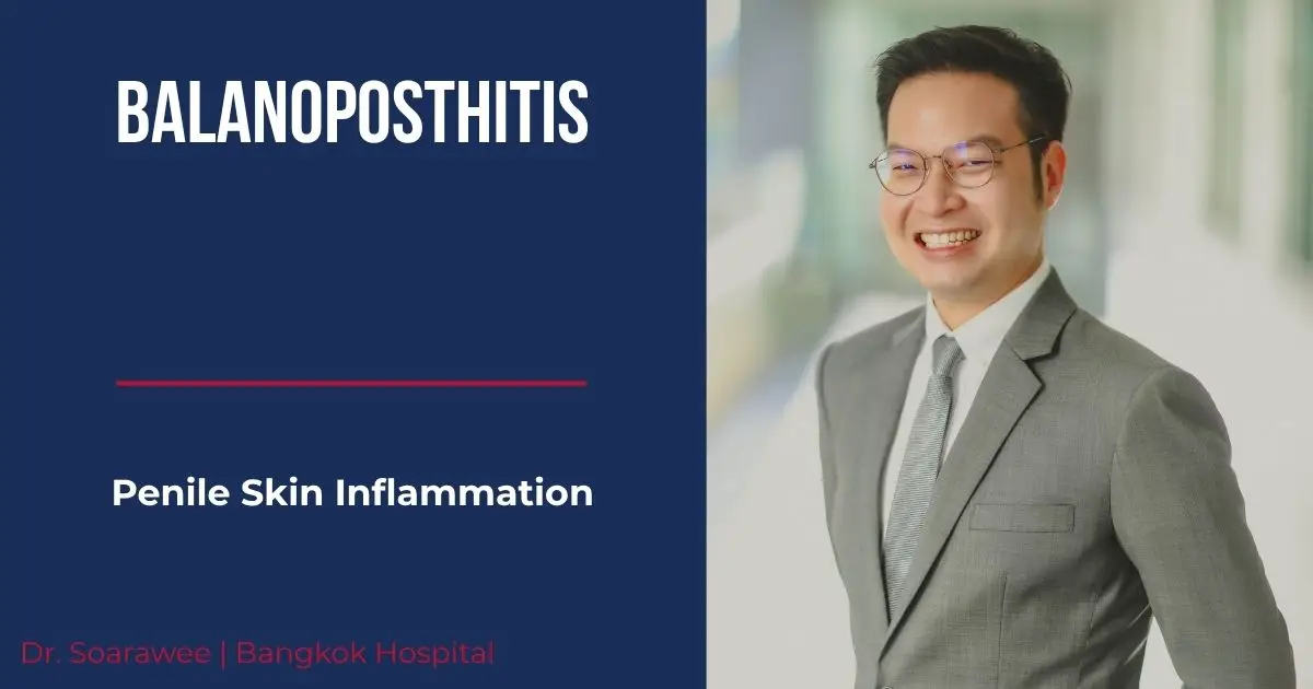 Balanoposthitis — Penile Skin Infection – Dr. Soarawee Weerasopone ...